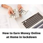 How to Earn Money Online at Home in lockdown