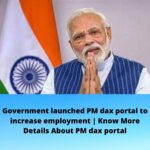 Government launched PM dax portal to increase employment | Know More Details About PM dax portal