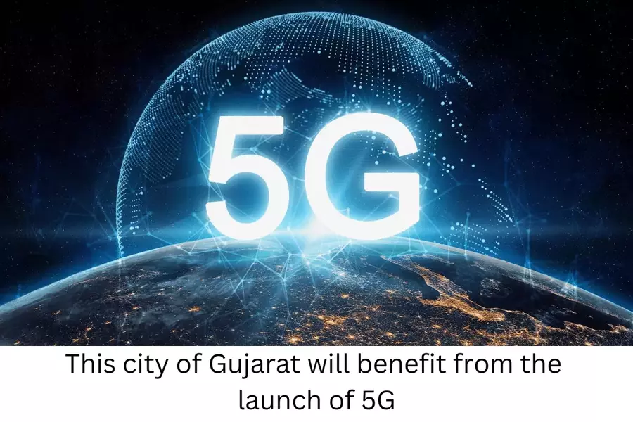 This city of Gujarat will benefit from the launch of 5G